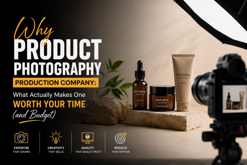 Why Product Photography Production Company: What Actually Makes One Worth Your Time (and Budget)