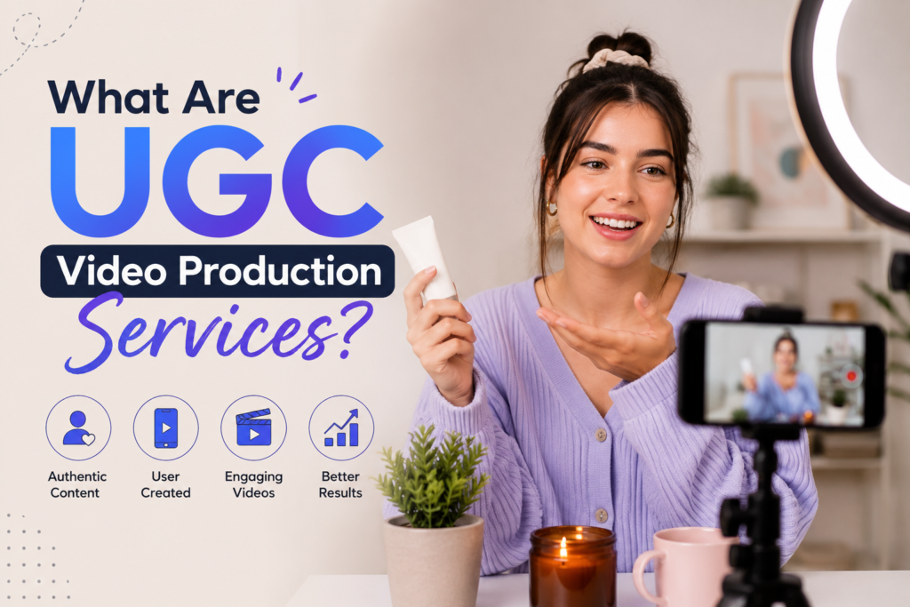 What Are UGC Video Production Services?